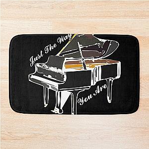 Billy Joel - Just The Way You Are Classic  Bath Mat