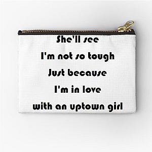 Uptown Girl - Billy Joel Zipper Pouch