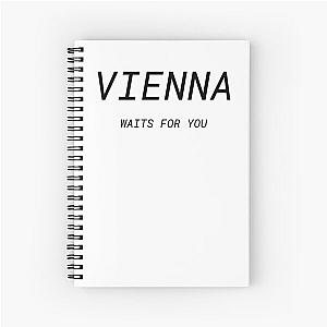 Vienna waits for you - Billy Joel Spiral Notebook