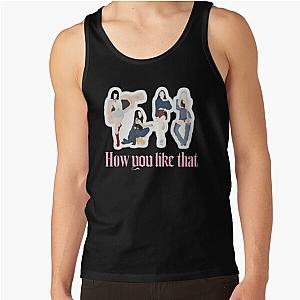 Blackpink Tank Tops - Blackpink How you like that t-shirt Tank Top RB0401 [ID1529]