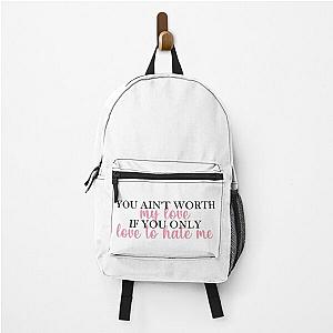 Blackpink Backpacks - You ain't worth my love if you only love to hate me Blackpink lyrics Backpack RB0401 [ID1762]