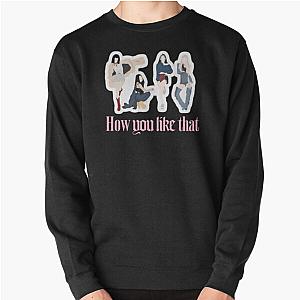 Blackpink Sweatshirts - Blackpink How you like that tshirt Pullover Sweatshirt RB0408