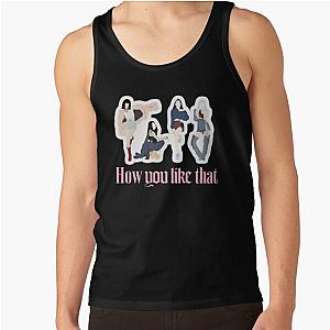 Blackpink Tank Tops - Blackpink How you like that tshirt Tank Top RB0408