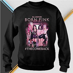 Blackpink Sweatshirts - New! Born Pink The Come Back Pullover Sweatshirt
