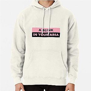 Blackpink Hooodies - A BLINK IN YOUR AREA Pullover Hoodie RB0708