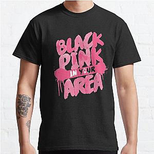 Blackpink T-Shirts - Blackpink in your AREA! Classic TShirt RB0408