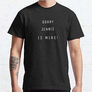 Blackpink T-Shirts - Sorry Jennie Is Mine Classic TShirt RB0408