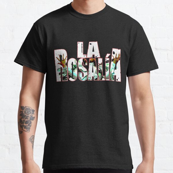 The Best Rosalia T-Shirts To Buy Online 2 - Rosalia Merch LA ROSALIA Classic T-Shirt