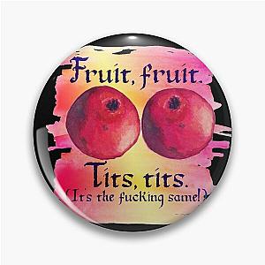 Black Sails Fruit Fruit Tits Tits Pin