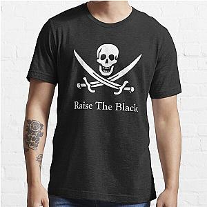 Raise the Black Sails Essential T-Shirt