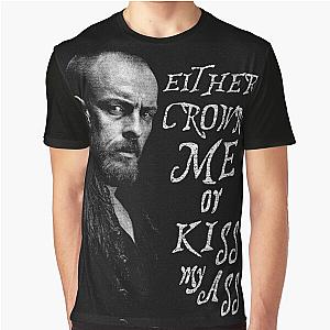 Black Sails - Either You Crown Me... Graphic T-Shirt