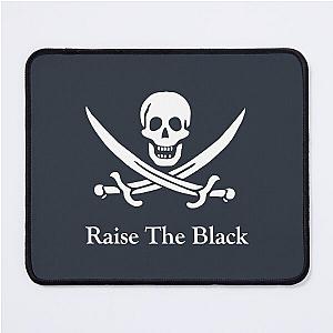 Raise the Black Sails Mouse Pad