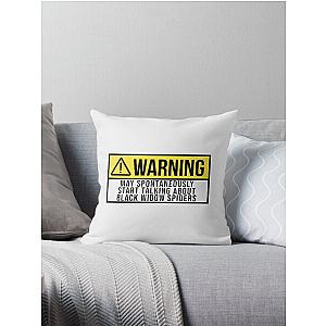 May Spontaneously Start Talking About Black Widow Spiders- Gift Perfect Throw Pillow