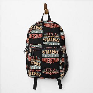 It's A Black Widow Spider Thing You Wouldn't Understand - Black Widow Spiders- Perfect Gift Backpack