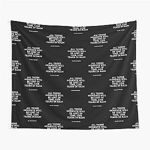 Blade Runner quote - All those moments will be lost in time like tears in rain Tapestry