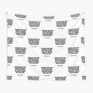 Blade Runner Quote Dying for the Right Cause Tapestry