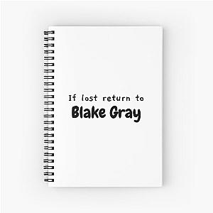 If Lost Return Blake Gray Spiral Notebook
