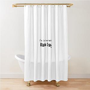 I'm in love with Blake Gray Shower Curtain