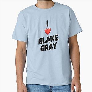 I love Blake Gray Classic T-Shirt