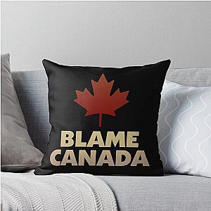 Blame Canada Pillow