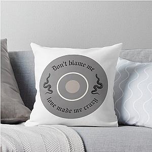 Dont Blame Me Love Made Me Crazy Reputation Taylor Swift Throw Pillow