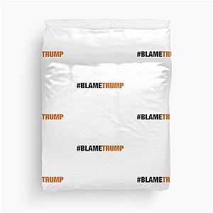 Blame Trump Duvet Cover