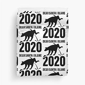 Dear Santa I Blame 2020 Humorous Duvet Cover