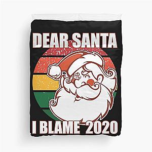 Dear Santa I blame Christmas Duvet Cover