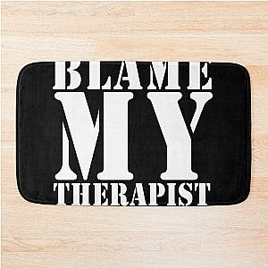 blame my therapist bath mat