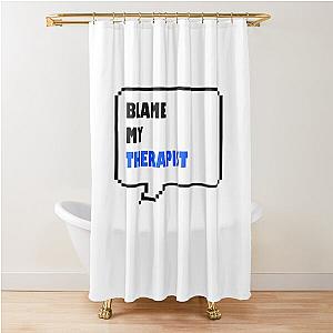 Blame my therapist funny retro arcade style Shower Curtain with Black Blue and White speech bubble