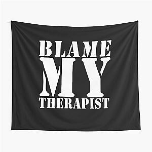 blame my therapist