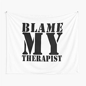 blame my therapist