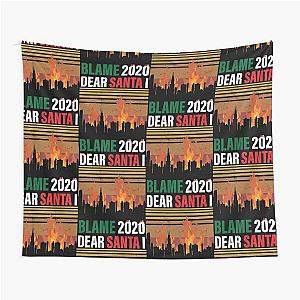 Dear Santa I Blame 2020 Tapestry
