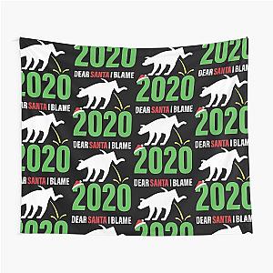Dear Santa I Blame 2020 Tapestry