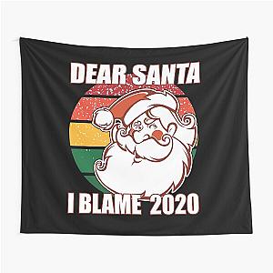 Dear Santa I Blame Christmas Tapestry