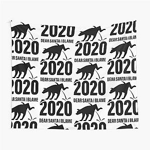 Dear Santa I Blame 2020 Humorous Tapestry