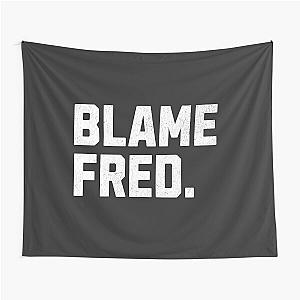 Blame Fred