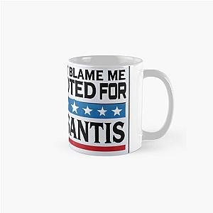 Don't Blame Me I Voted for DeSantis Classic Mug