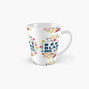 Don't Blame Me on My White Tall Mug