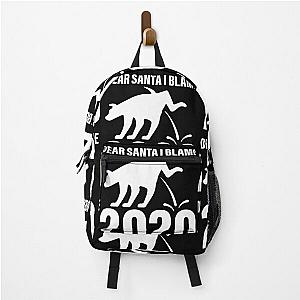 Dear Santa I Blame 2020 Funny Backpack