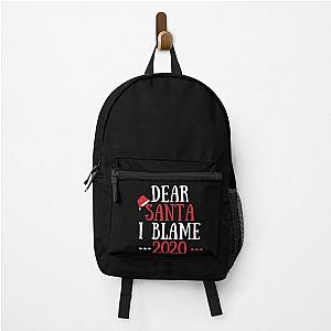 Dear Santa I Blame Backpack