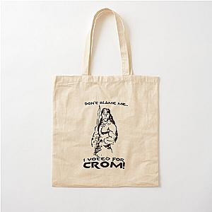 Don't blame me, I voted for Crom Cotton Tote Bag