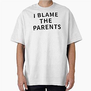 I Blame the Parents T-Shirt