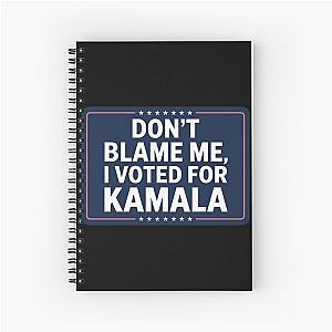 Don't Blame Me I Voted For Kamala Notebook