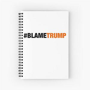 Blame Trump Spiral Notebook