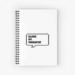 Blame my therapist in a funny retro arcade style with black and white speech bubble in a spiral notebook.
