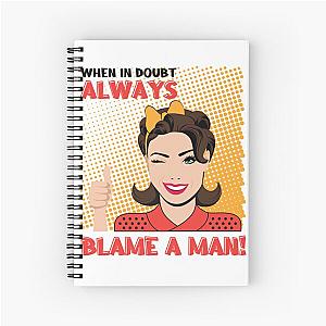 Always Blame a Man Comic Book Style Perfect for Women Who Love Feminist Quotes. Give as a Birthday Gift for Your Friend Girlfriend Wife or Sister Who Loves Funny Quotes for Women Spiral Notebook