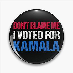 Don't Blame Me I Voted For Kamala