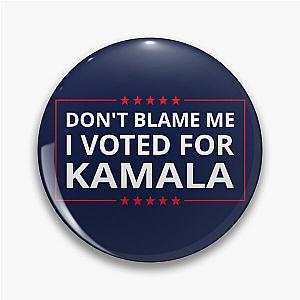 Don't Blame Me: I Voted for Kamala Pin