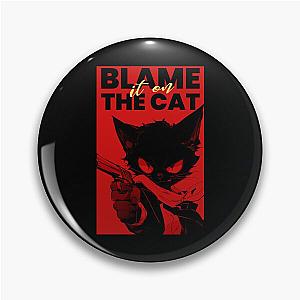 Blame It On The Cat Pin